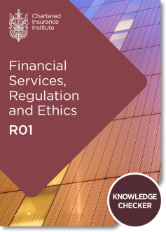 Financial Services, Regulation and Ethics (R01) - Knowledge Checker 2